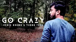 Go Crazy: Chris Brown, Young Thug | Aditya Patnaik | Solo Dance Cover