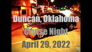 Duncan Cruise Night/Duncan, Oklahoma 4-29-22