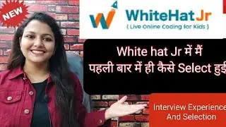 Whitehat jr | Upgraded Selection process for Whitehat jr? How to apply for Whitehat jr.?