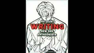 KEI UZUKI VS NEW GEN MANGA VILLAINS「WRITING WISE」