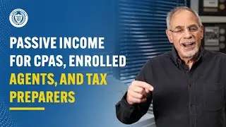 Passive Income for CPAs, Enrolled Agents, and Tax Preparers