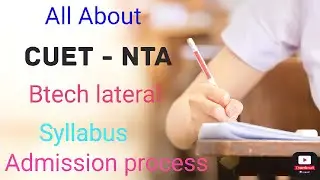 CUET | Btech lateral entry CUET | UG admission CUET | Btech 2 yr admission CUET