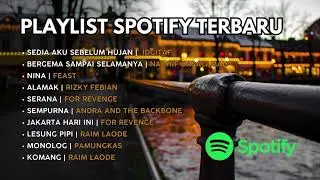 TOP TRENDING SPOTIFY | SEDIA AKU SEBELUM HUJAN | ALAMAK | POPULER