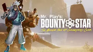 Mr.  Play's: Bounty Star: The Morose Tale of Graveyard Clem ep. 12