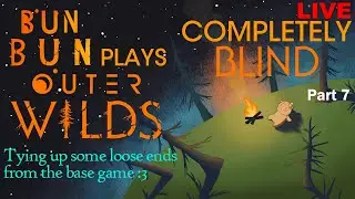 【Outer Wilds】TYING UP FINAL LOOSE ENDS IN BASE GAME - Playing for the First Time Completely Blind!