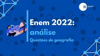 Enem 2022: análise (questões de Geografia)