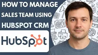 How To Manage Sales Team Using HubSpot CRM Full Guide 2026 Step By Step