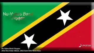 Nu Vybes Band (Sugar Band) - OXYGEN [2012 | 2013 Saint Kitts Nevis Soca][ONE ORDER ALBUM]