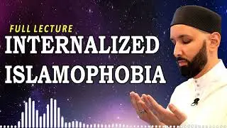 Internalized Islamophobia | Omar Suleiman Lecture