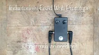 Inductorless Fixed Wah (Prototype)