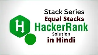 Equal Stacks || HackerRank Stack Solution || Java || Hindi