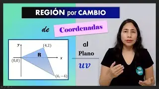 Cómo hallar una región por CAMBIOS de COORDENADAS