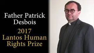 2017 Lantos Human Rights Prize Video - Father Patrick Desbois