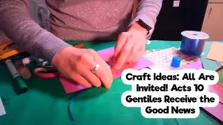 Craft Ideas: All Are Invited! Acts 10 Gentiles Receive the Good News