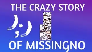 The Very Weird Story Behind The MissingNo Glitch!