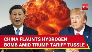 China 'SPOOKS' Trump With Own Non-Nuclear Hydrogen Bomb 15x Stronger Than TNT Amid Tariff War