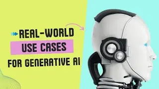 Real world use cases of Generative AI