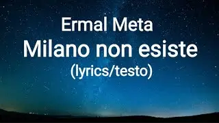 Ermal Meta - Milano non esiste (lyrics/testo)