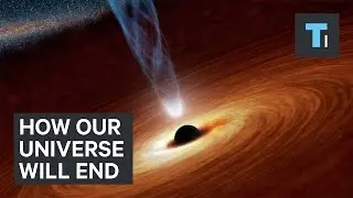 How Our Universe Will End: 'The Black Holes Will Eat Up Everything'