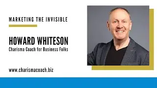 How to Boost Your Charisma on Camera &ndash; In Just 7 Minutes with Howard Whiteson