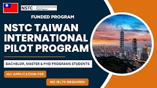 NSTC International Pilot Program Taiwan 2025 | Funded Program | No Application Fee & IELTS Required