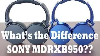 Sony MDR-XB950N1 and MDR-XB950B1 Differences