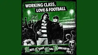Working Class, Love & Football