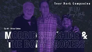 Morbid Sunshine & The Body Brokers | Mark Cuban