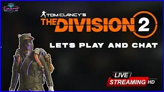 Let The fun Begin | Tom Clancy The Division 2 | Live Game Stream