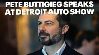 Pete Buttigieg speaks at 2026 Detroit Auto Show