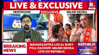 Maharashtra Local Body Poll Faceoff: Shiv Sena MP Milind Deora LIVE