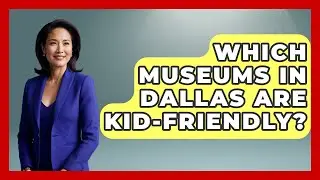 Which Museums in Dallas Are Kid-Friendly? | Everything About Dallas