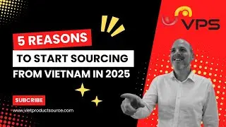5 Reasons to start sourcing from Vietnam in 2025 🚀