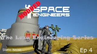 Space Engineers: Lazy Engineering Se 1 Ep 4
