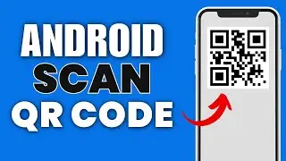 How To Scan QR Code On Android Without Third Party App