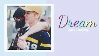 Mark × Taeyong — Dream