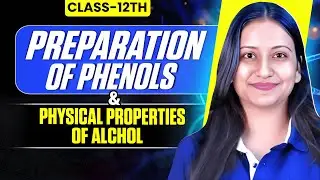 Preparation of Phenols & Physical Properties of Alcohols | Class 12 Chemistry | NCERT - Rankplus