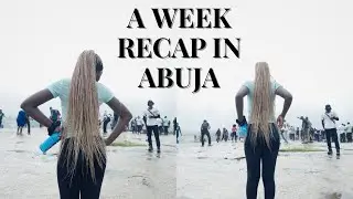 A WEEK RECAP IN ABUJA || HIKING🥾, MARKET & PRESENTATION 😎