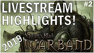 Mount and Blade: Warband - cRPG Livestream Highlights #2