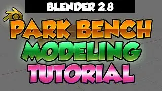 Blender 2.8 Tutorial - Modeling a park bench