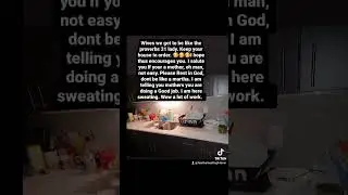 Wives we got to be helpmates and house managers. Keep your house clean