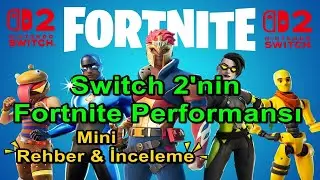 Fortnite'ın Switch 2 Performansı - Fortnite Mini Rehber ve İnceleme (Türkçe)