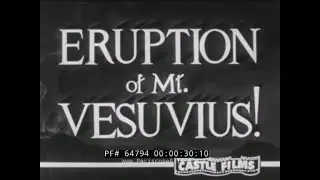 ERUPTION OF MOUNT VESUVIUS DURING 1944 WORLD WAR II NAPLES ITALY (silent version) 64794