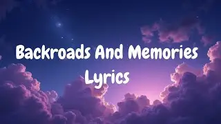 Backroads And Memories (Lyric Video): Country Music Love Song