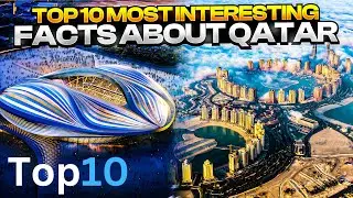 Top 10 Most Interesting Facts About Qatar | Qatar Facts