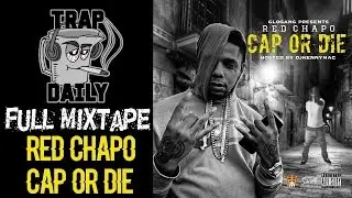 Red Chapo - Cap Or Die [FULL MIXTAPE]