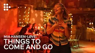 MIA HANSEN-L&Oslash;VE: THINGS TO COME AND GO | Now Showing on MUBI UK & IE