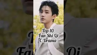 Top 10 fan shi qi C-Drama 😊 #top10 #youtubeshorts #subscribe #cdrama #fanshiqi