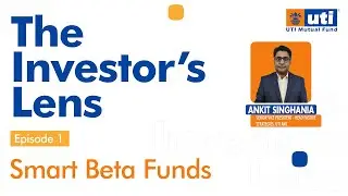 Understanding Smart Beta Funds | The Investor's Lens | Episode 1 | Finance Podcast