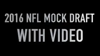 2016 NFL First Round Mock Draft (With Video!)